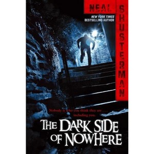 The Dark Side of Nowhere - by  Neal Shusterman (Paperback) - 1 of 1