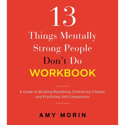 13 Things Mentally Strong People Don't Do Workbook - By Amy Morin ...