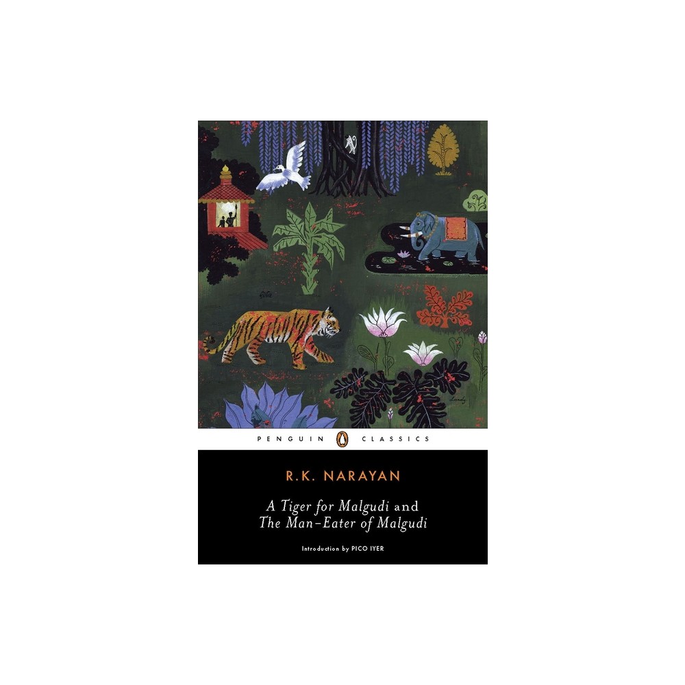 A Tiger for Malgudi and the Man-Eater of Malgudi - (Penguin Classics) by R K Narayan (Paperback)