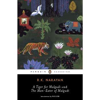 A Tiger for Malgudi and the Man-Eater of Malgudi - (Penguin Classics) by  R K Narayan (Paperback)