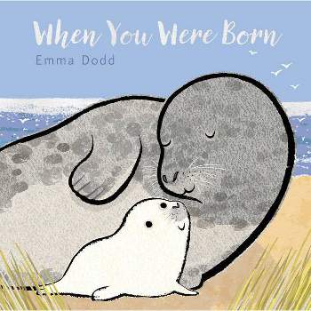 When You Were Born - (Emma Dodd's Love You Books) by Emma Dodd (Board Book)