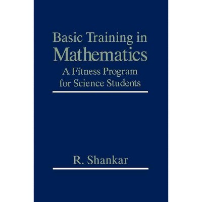 Basic Training in Mathematics - by  R Shankar (Paperback)