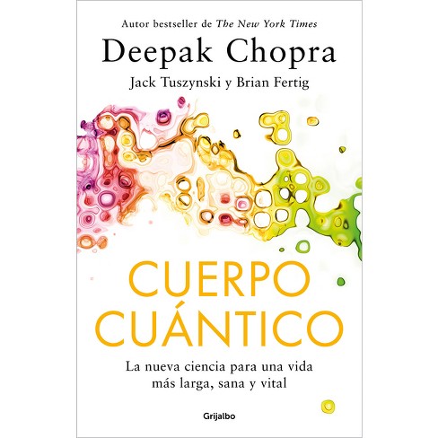 Cuerpo Cuántico / Quantum Body - by  Deepak Chopra (Paperback) - image 1 of 1