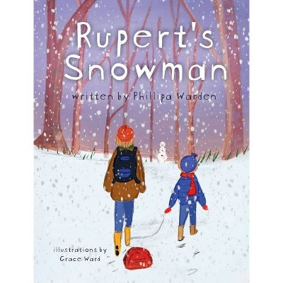 Rupert's Snowman - by  Phillipa Warden (Hardcover)