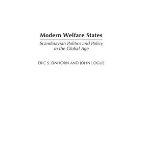 Modern Welfare States - 2nd Edition by  Eric S Einhorn & John Logue (Hardcover) - 1 of 1