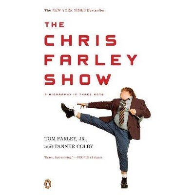 The Chris Farley Show - by  Tom Farley & Tanner Colby (Paperback)