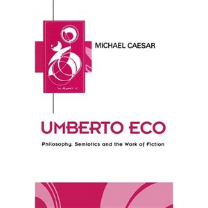 Umberto Eco - (Key Contemporary Thinkers) by  Michael Caesar (Paperback) - 1 of 1