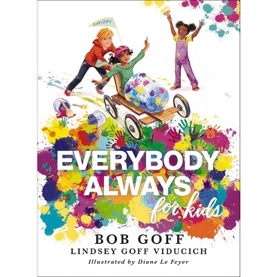 Everybody, Always for Kids - by  Bob Goff & Lindsey Goff Viducich (Hardcover)