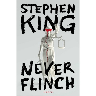 Never Flinch - by Stephen King (Hardcover)