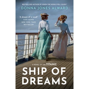 Ship of Dreams - by  Donna Jones Alward (Paperback) - 1 of 1