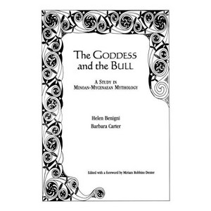 Goddess and the Bull - by  Helen Benigni & Barbara Carter (Paperback) - 1 of 1