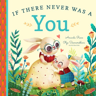 If There Never Was a You - by  Amanda Rowe (Board Book)