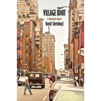 Village Idiot - by David Sheinkopf