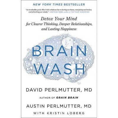 Brain Wash - by  David Perlmutter & Austin Perlmutter (Hardcover)