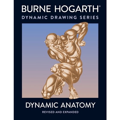 Dynamic Anatomy - By Burne Hogarth (paperback) : Target