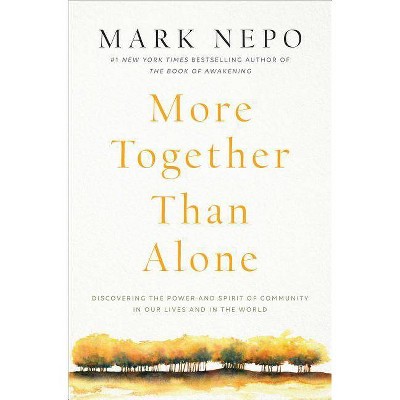 More Together Than Alone - by  Mark Nepo (Paperback)