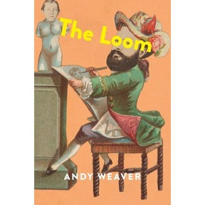 The Loom - (Brave & Brilliant) by Andy Weaver - 1 of 1