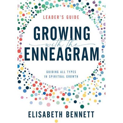 Growing with the Enneagram - (60-Day Enneagram Devotional) 8th Edition by  Elisabeth Bennett (Paperback)