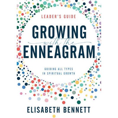 Growing with the Enneagram - (60-Day Enneagram Devotional) 8th Edition by  Elisabeth Bennett (Paperback)