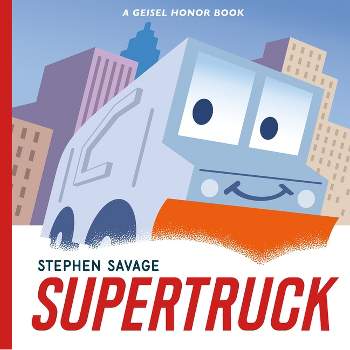 Supertruck - by  Stephen Savage (Hardcover)