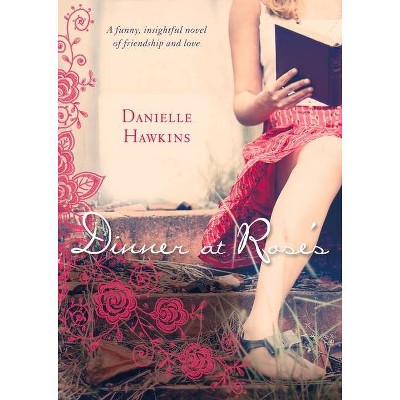 Dinner at Rose's - by  Danielle Hawkins (Paperback)