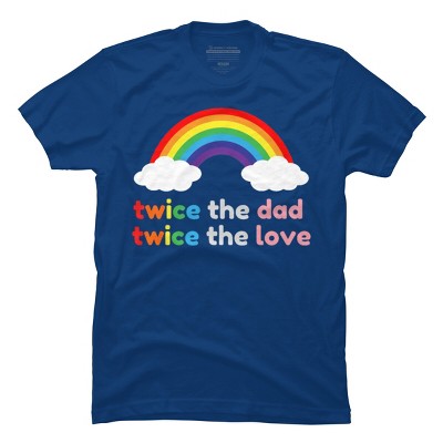 Adult Design By Humans Rainbow Twice The Dad & Love By T-Shirt