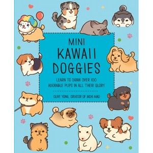 Mini Kawaii Doggies - (Kawaii Doodle) by  Olive Yong (Paperback) - 1 of 1