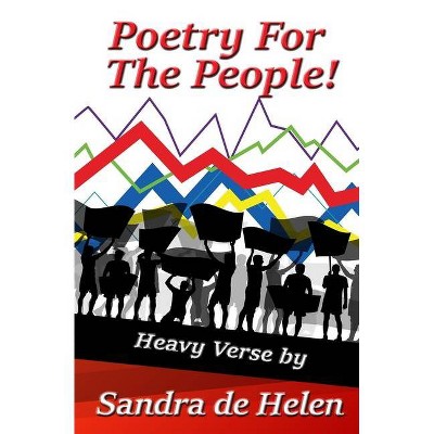 Poetry for the People! - (Poetry for the New Millennium) by  Sandra De Helen (Paperback)