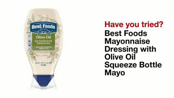 Best Foods Mayonnaise Dressing with Olive Oil Squeeze - 20 fl oz, 2 of 8, play video