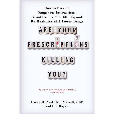 Are Your Prescriptions Killing You? - by  Bill Hogan (Paperback)