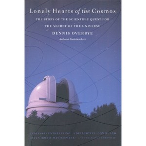 Lonely Hearts of the Cosmos - by  Dennis Overbye (Paperback) - 1 of 1