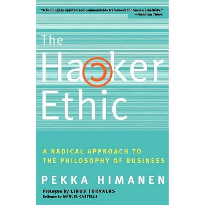 The Hacker Ethic - by  Pekka Himanen (Paperback)