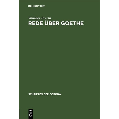 Rede Über Goethe - (Schriften Der Corona) by  Walther Brecht (Hardcover)