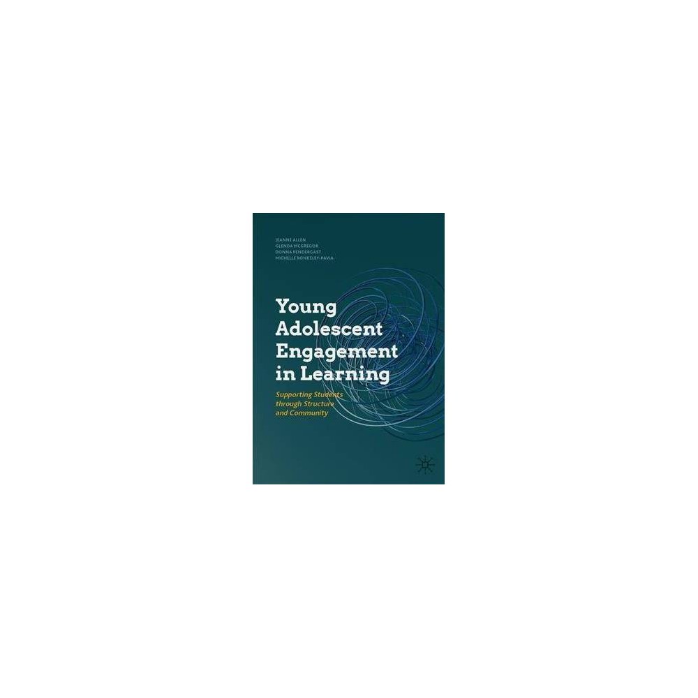 Young Adolescent Engagement in Learning : Supporting Students Through Structure and Community