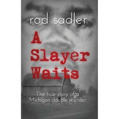 A Slayer Waits - by  Rod Sadler (Paperback)