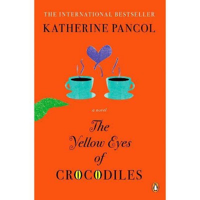 The Yellow Eyes of Crocodiles - (Joséphine Cortès Novel) by  Katherine Pancol (Paperback)