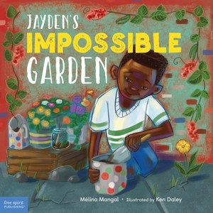 Jayden's Impossible Garden - by  Mélina Mangal (Hardcover) - 1 of 1