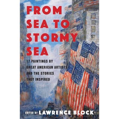 From Sea to Stormy Sea - by  Lawrence Block (Hardcover)