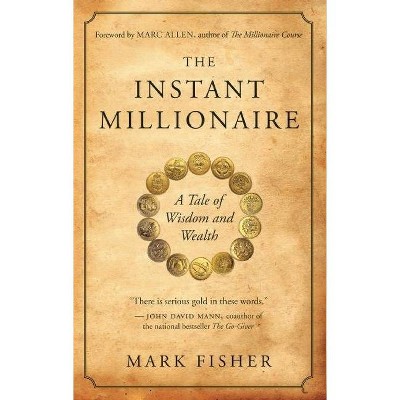 The Instant Millionaire - 2nd Edition by  Mark Fisher (Paperback)