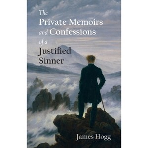 The Private Memoirs and Confessions of a Justified Sinner - (Stirling / South Carolina Research Edition of the Collected) by James Hogg - 1 of 1