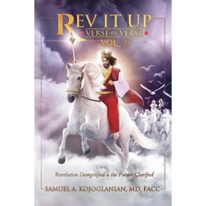 REV It Up - Verse by Verse - Vol 2 - by  Samuel Kojoglanian (Paperback) - 1 of 1