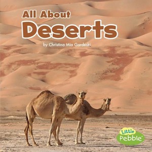 All about Deserts - (Habitats) by  Christina MIA Gardeski (Paperback) - 1 of 1