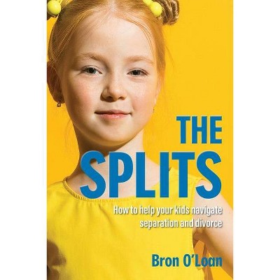 The Splits - by  Bron O'Loan (Paperback)