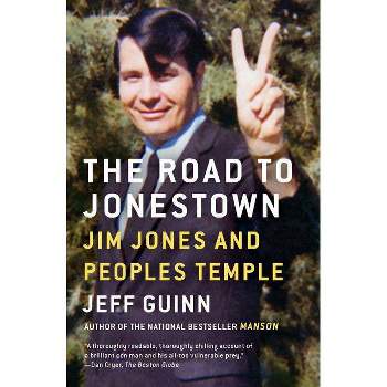 The Road to Jonestown - by  Jeff Guinn (Paperback)