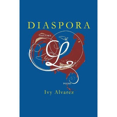 Diaspora Volume L - by  Ivy Alvarez (Paperback)