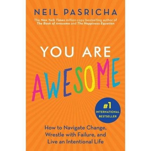 You Are Awesome - (Book of Awesome Series, the) by Neil Pasricha - 1 of 1