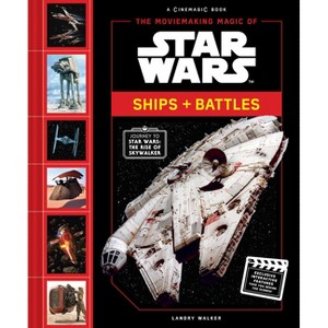 The Moviemaking Magic of Star Wars: Ships & Battles - by  Landry Walker (Hardcover) - 1 of 1