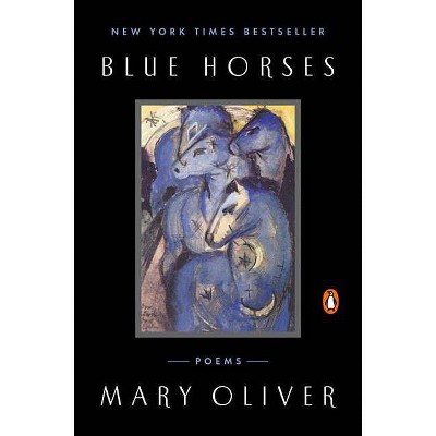  Blue Horses - by  Mary Oliver (Paperback) 