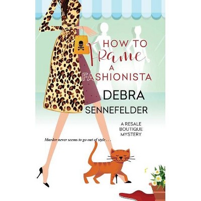 How to Frame a Fashionista - (Resale Boutique Mystery) by  Debra Sennefelder (Paperback)