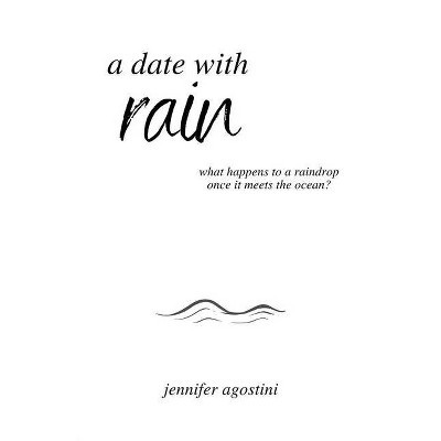 A date with Rain - by  Jennifer Agostini (Paperback)